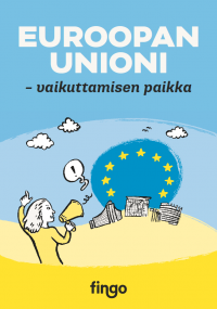 Euroopan unioni - vaikuttamisen paikka. Etualalla nainen megafonin kanssa