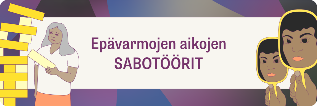 Epävarmojen aikojen sabotöörit